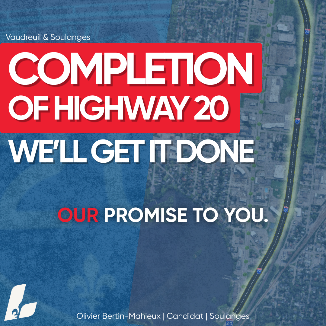 Completion of Highway 20: we’ll get it done. Our promise to you.